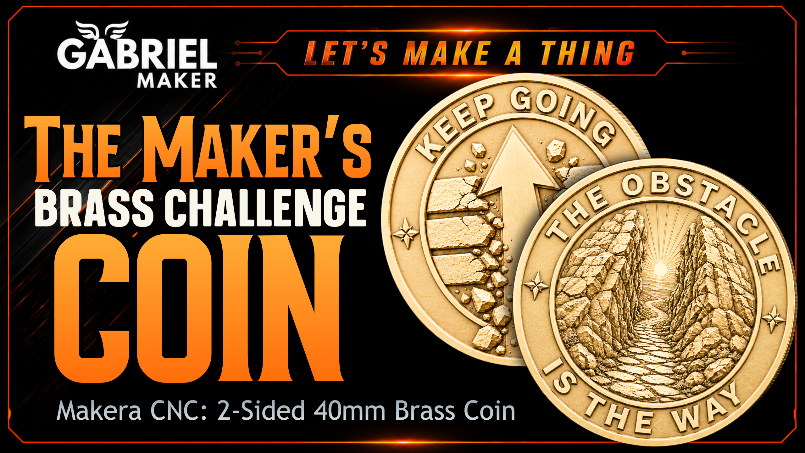 The Maker's Challenge Coin – The Obstacle Is the Way / Keep Going - 40mm Brass Coin / Medal